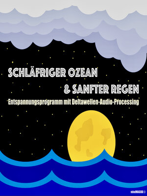 cover image of Schläfriger Ozean & Sanfter Regen--Einschlafen, Durchschlafen, Ausschlafen